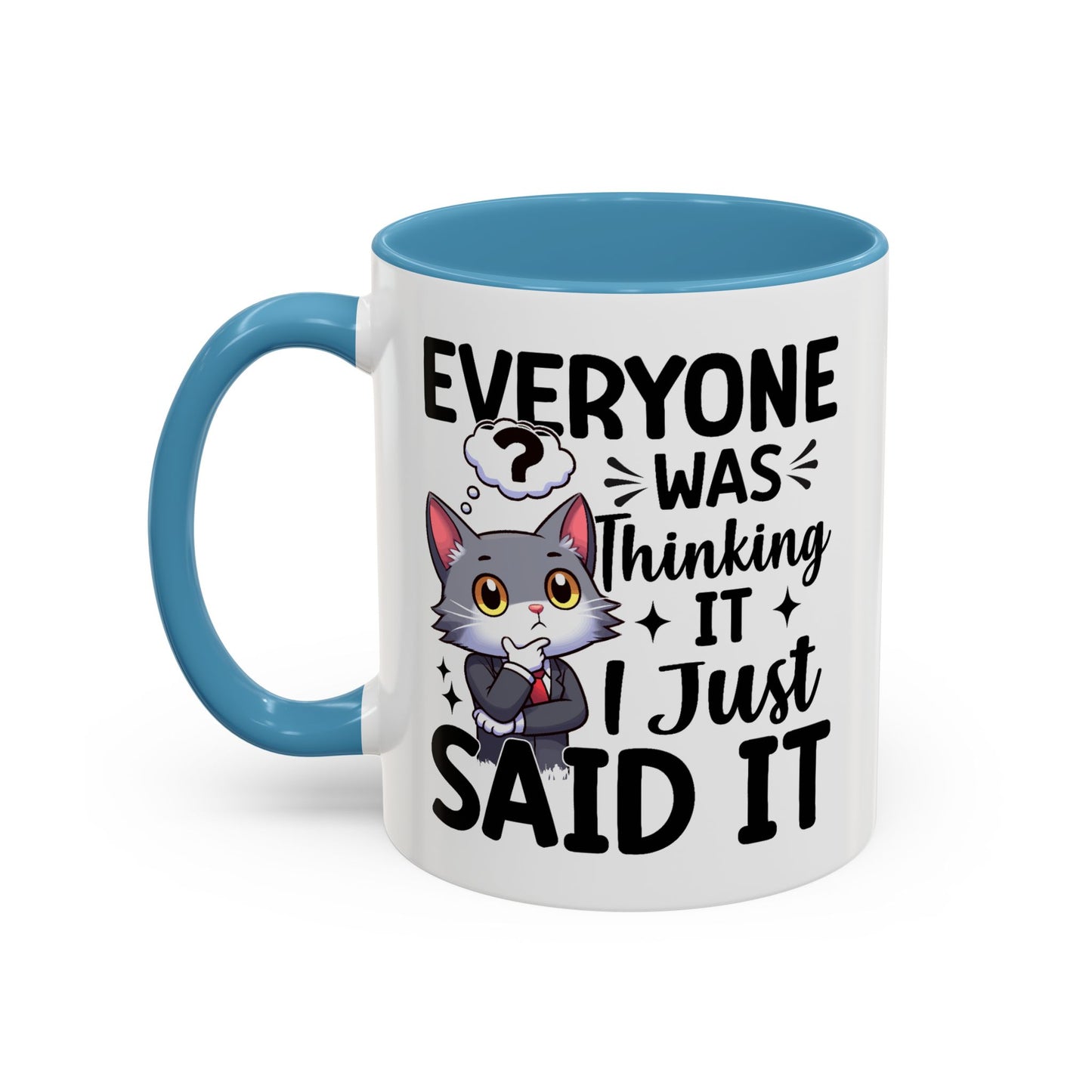 Humor Mug - Everyone Was Thinking It