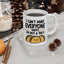 Humor Mug - I Can't Make Everyone Happy