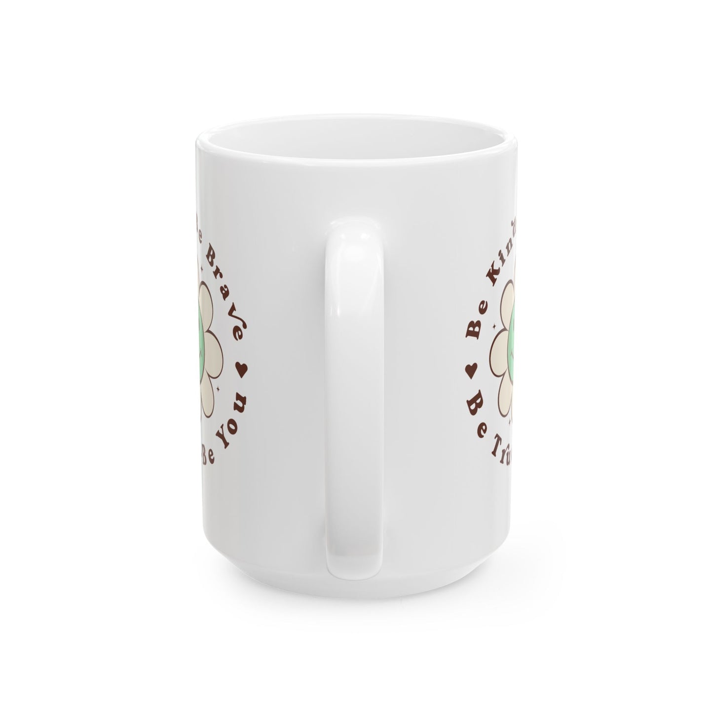 Motivation Mug - Be Kind Be Brave Be True Be You