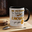 Humor Mug - Me Pretending to Listen Should Be Enough For You