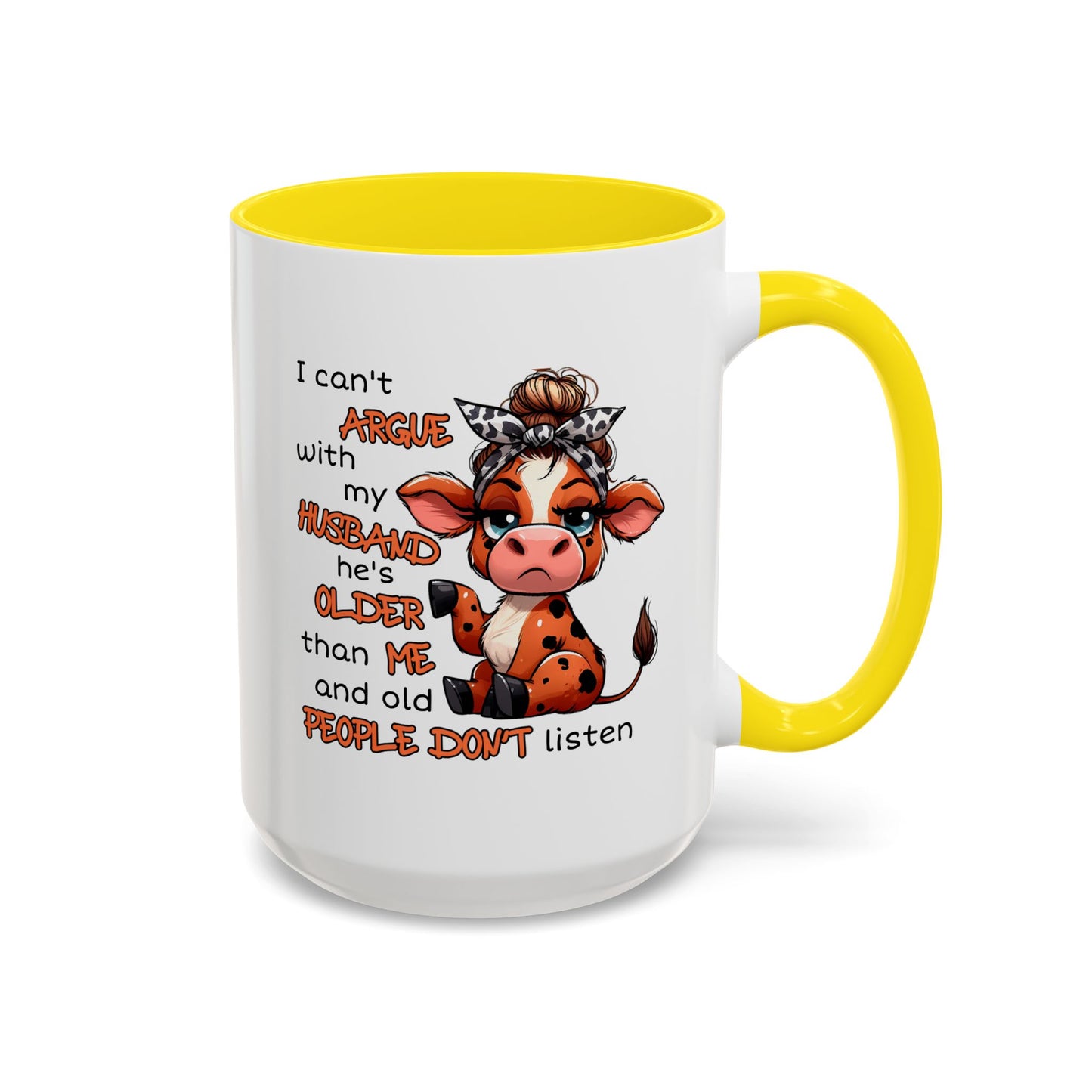 Humor Mug - I Can't Argue With My Husband