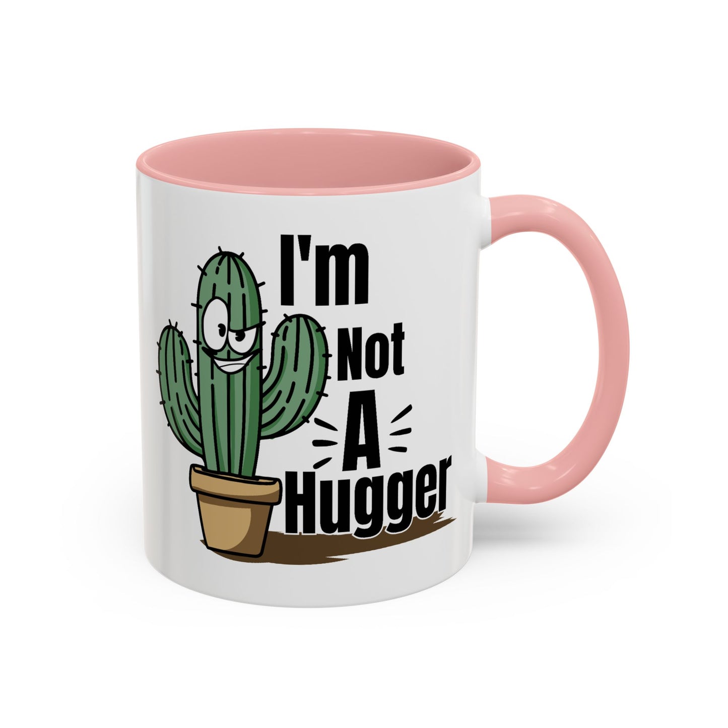 Humor Mug - I'm Not A Hugger