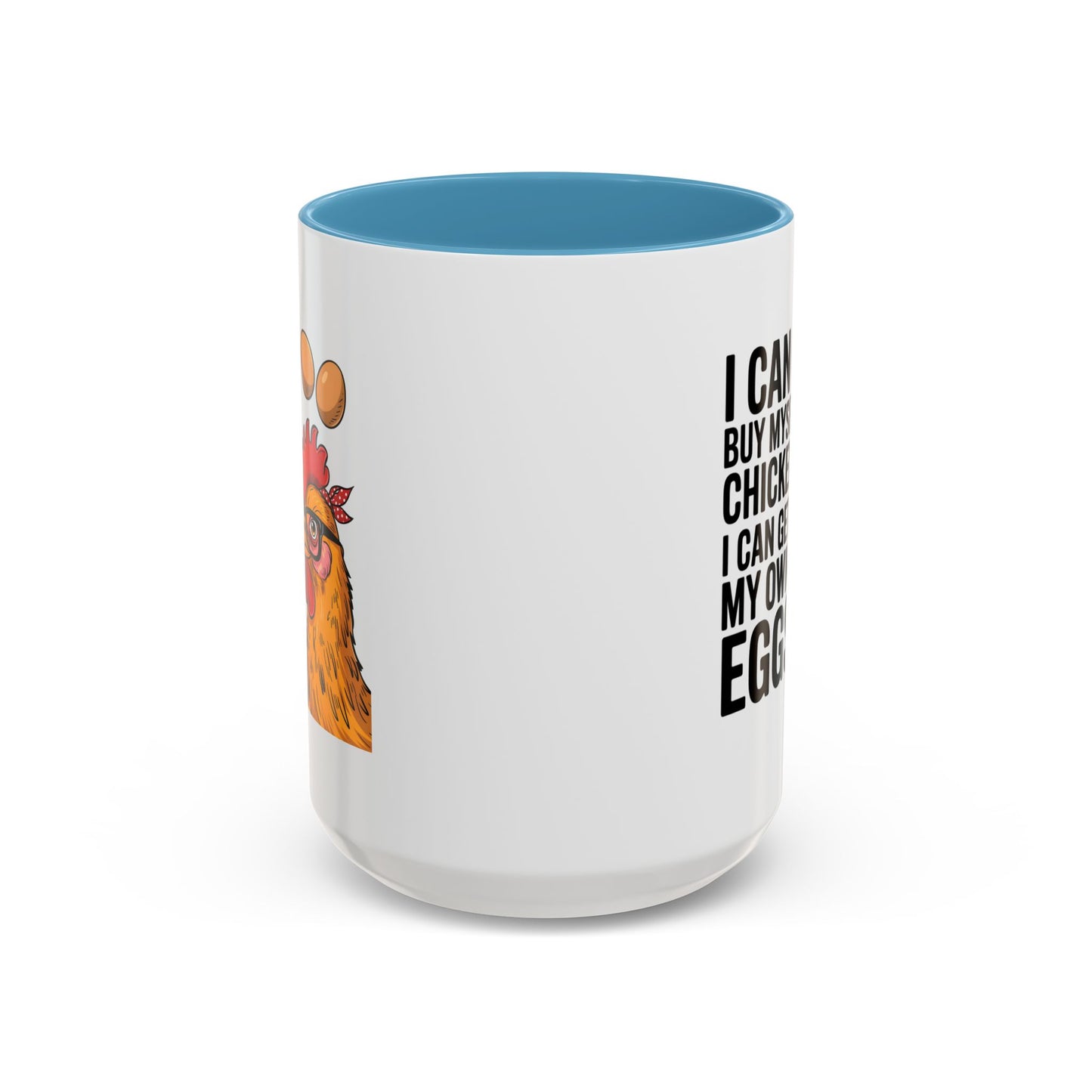 Humor Mug - I Can Buy Myself Chickens