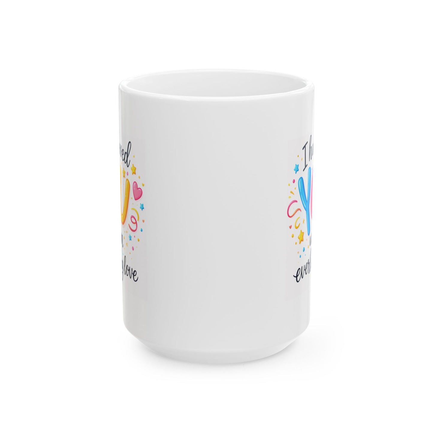 Anniversary Mug - I Have Loved You