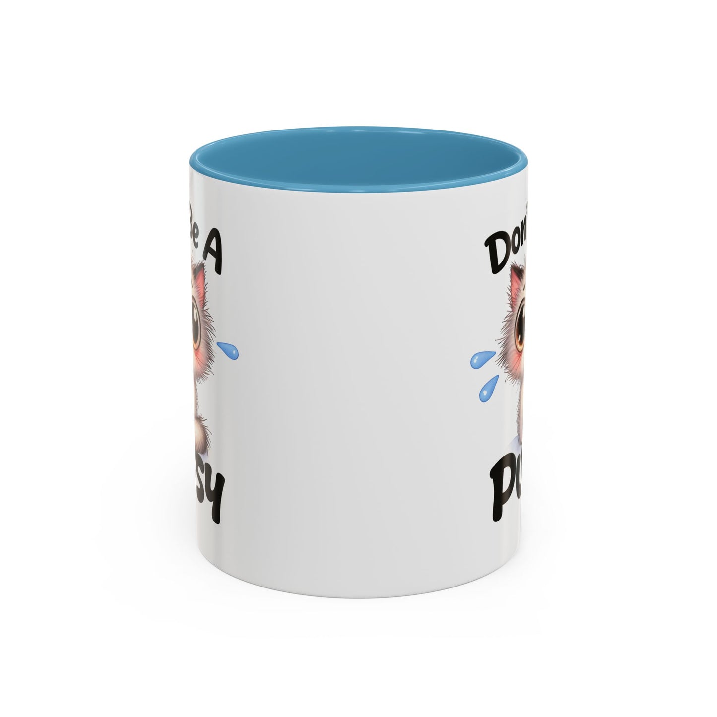 Humor Mug - Don't Be A Pussy
