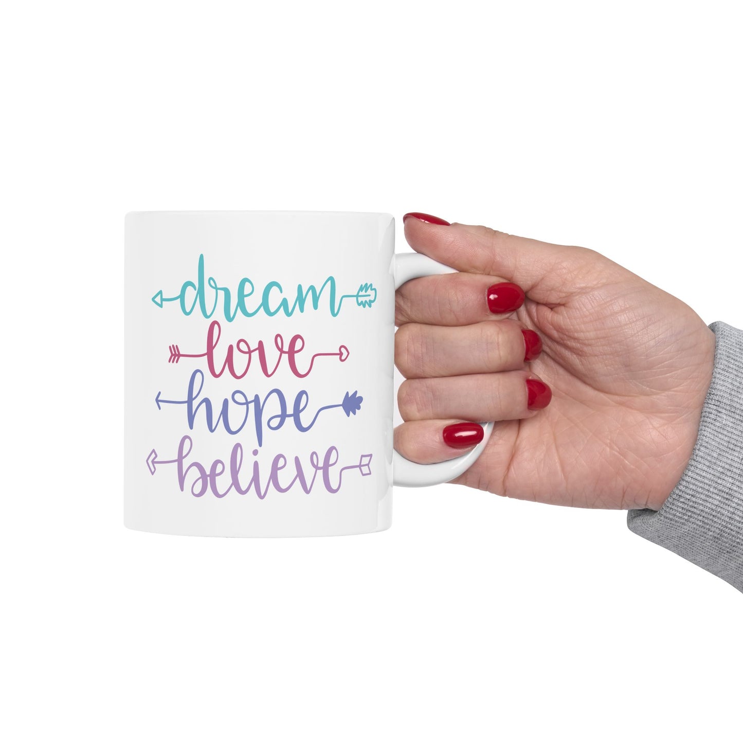 Motivation Mug - Dream Love Hope Believe