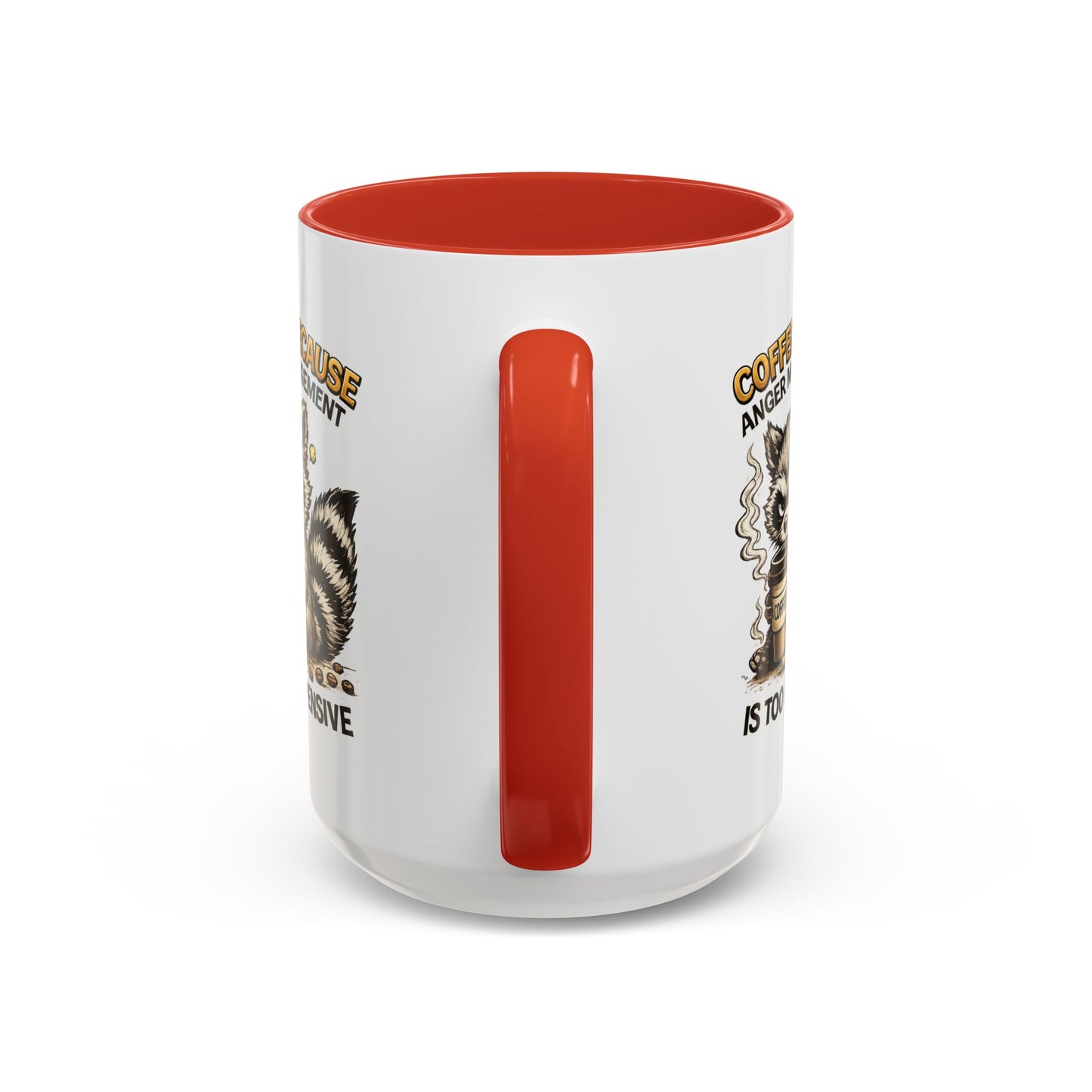 Humor Mug -  Coffee Because Anger