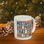 Motivation Mug - Mistakes Are Proof That You Are Trying 2