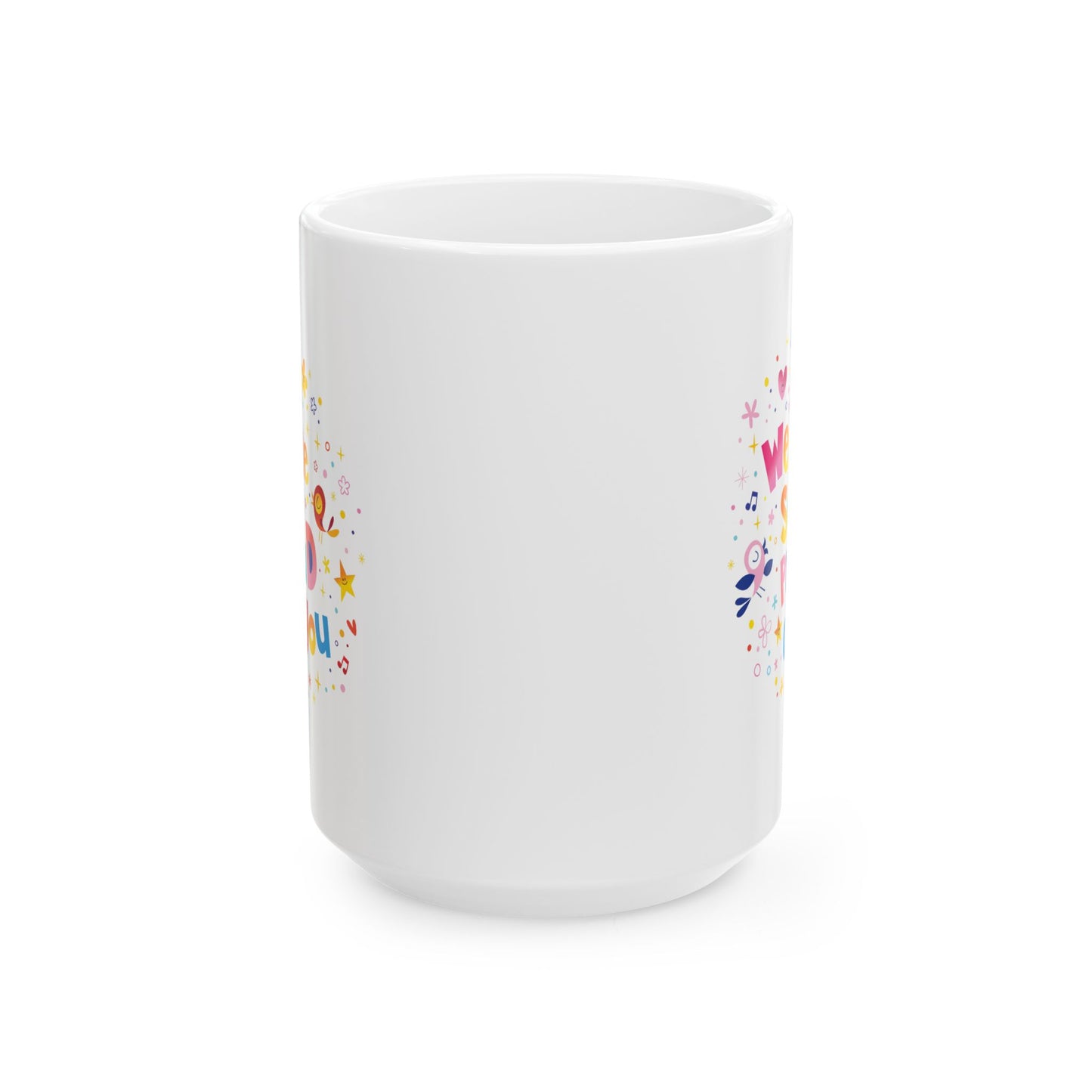 Motivation Mug - We Are So Proud of You