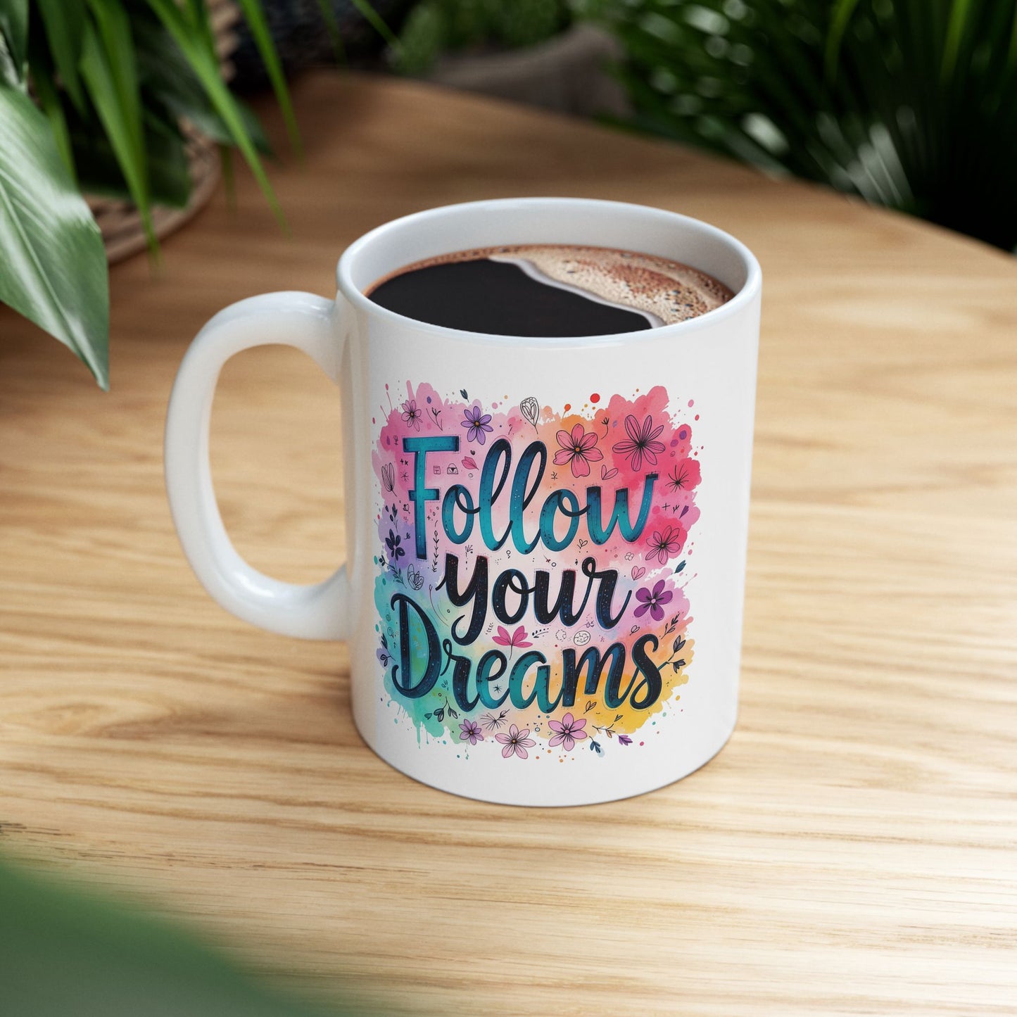 Motivation Mug - Follow Your Dreams Floral