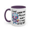 Humor Mug - I Must Warn You
