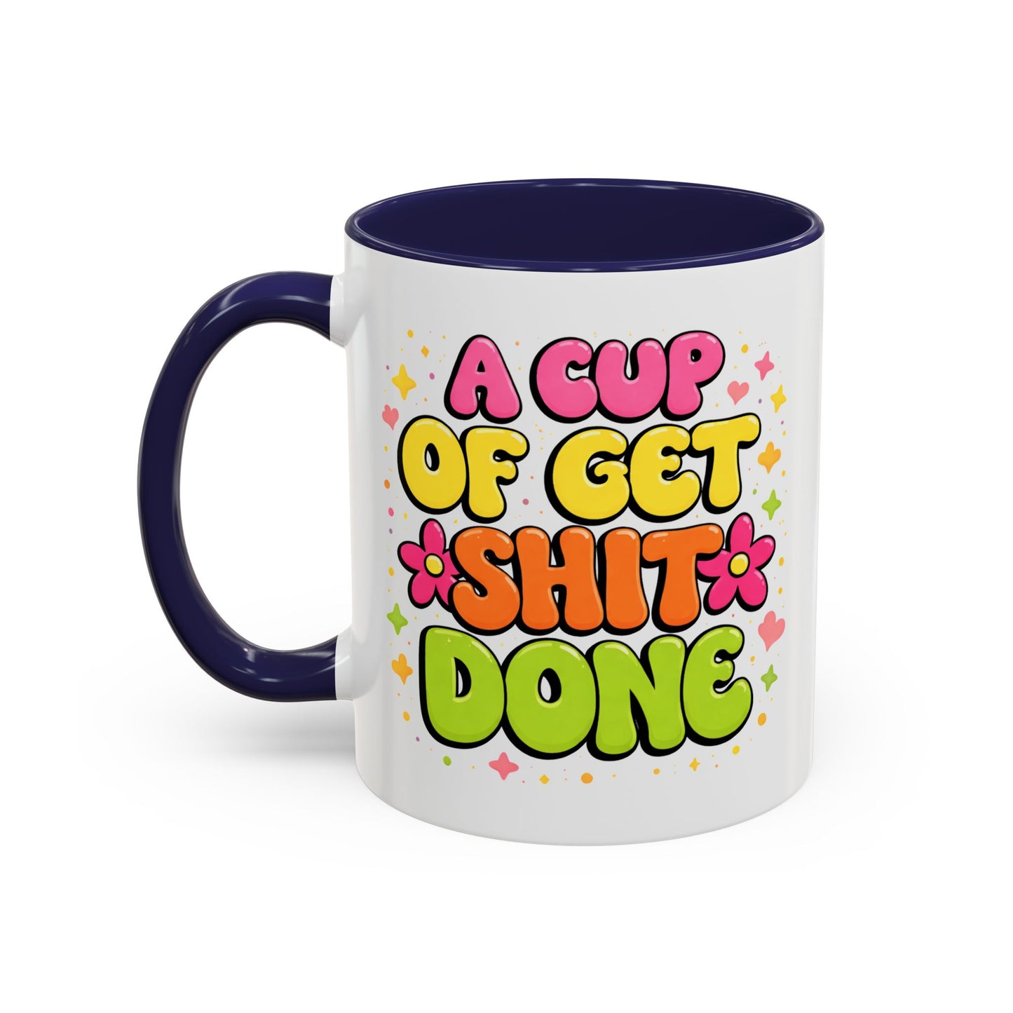 Humor Mug - A Cup of Get Shit Done