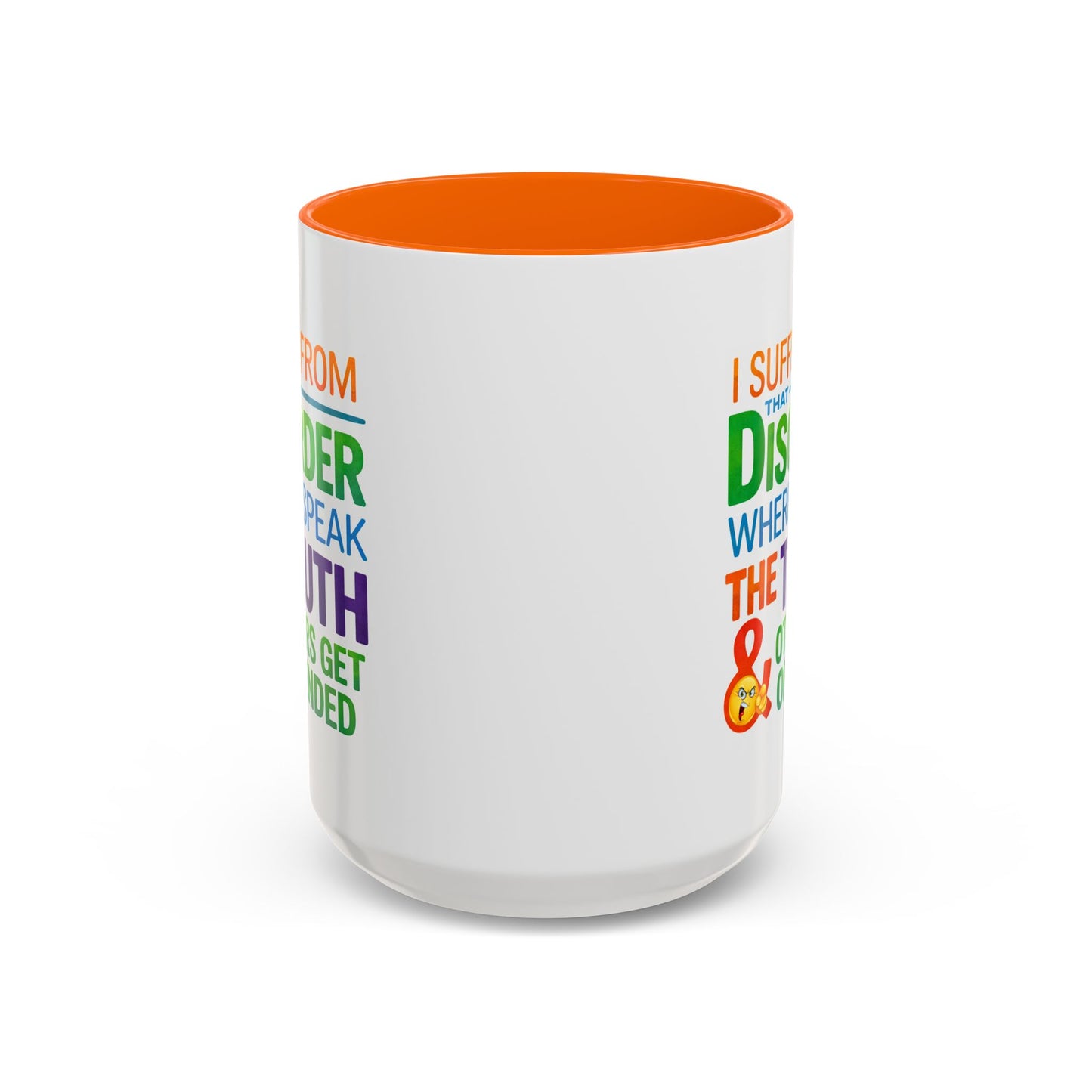 Humor Mug - I Suffer From That Disorder