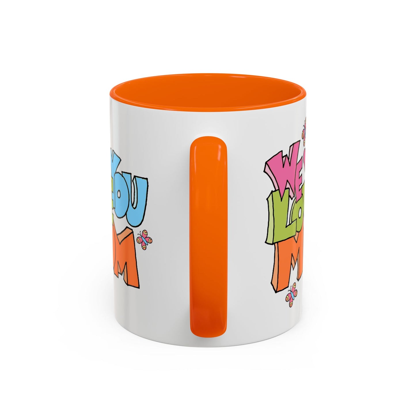 Mother's Day Mug - We Love You Mom