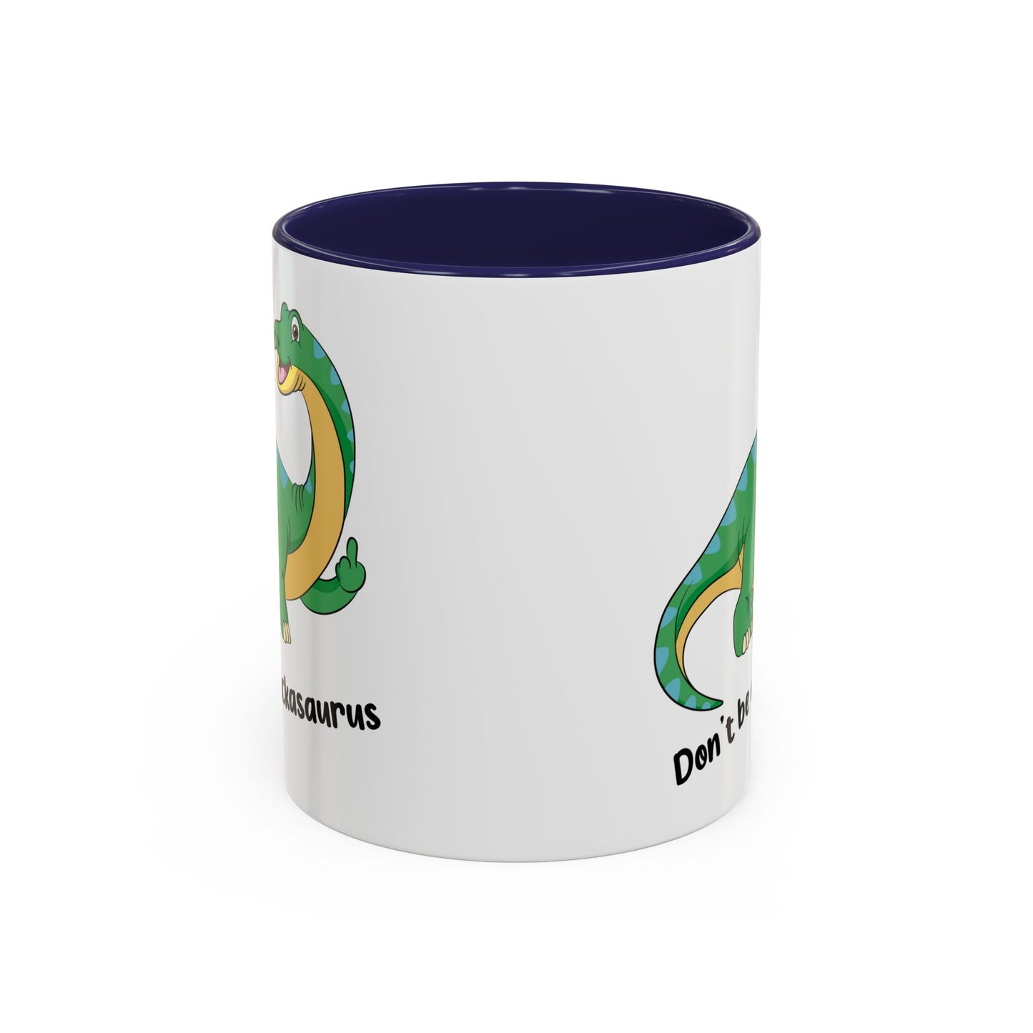 Adult Mug - Don't Be A Dickasaurus