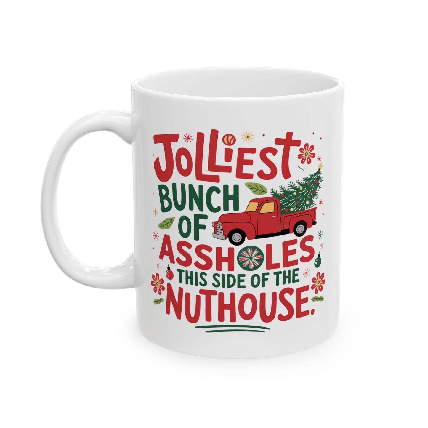 Adult Mug - Jolliest bunch of assholes this side of the Nuthouse.