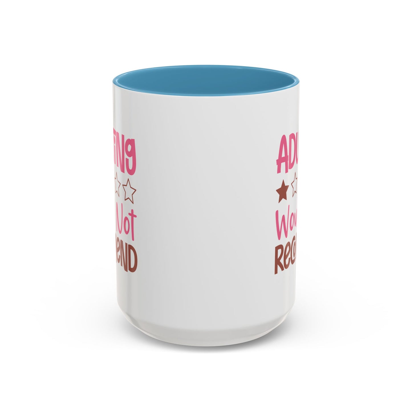 Humor Mug - Adulting Would Not Recommend