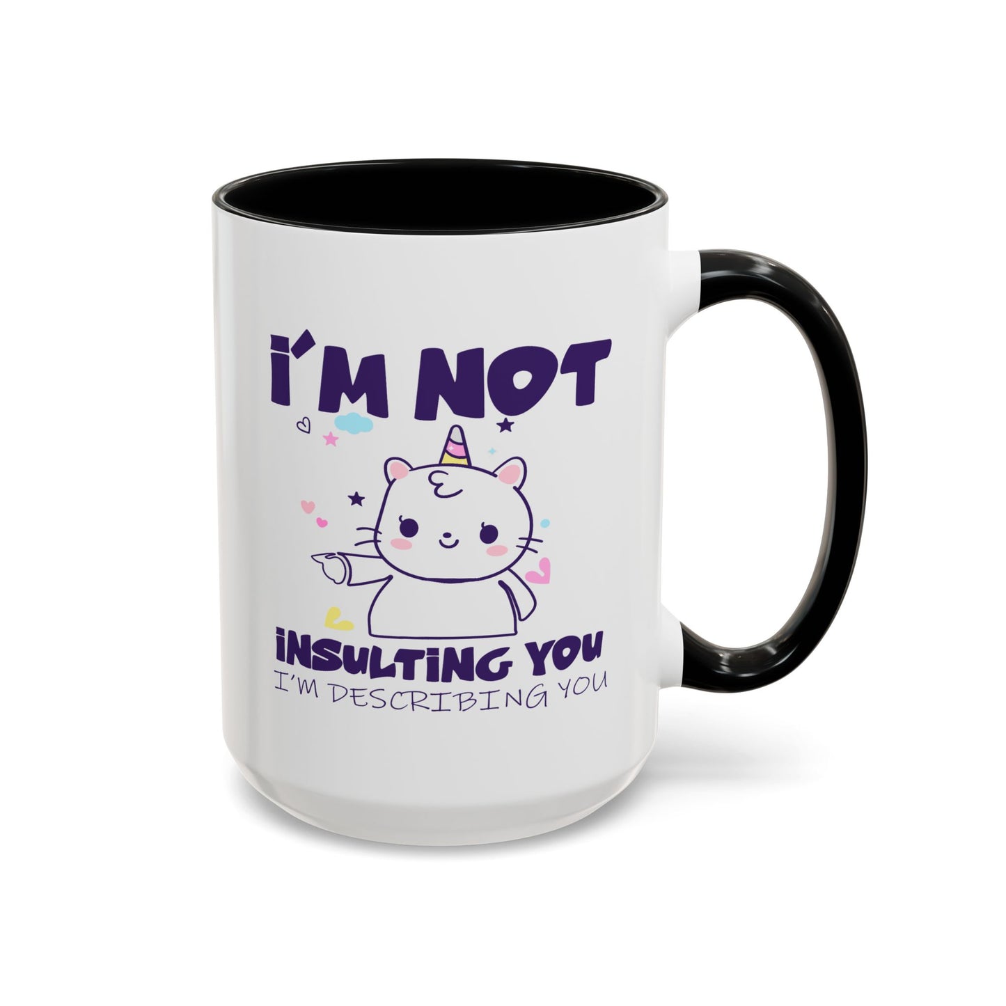 Humor Mug - I'm Not Insulting You