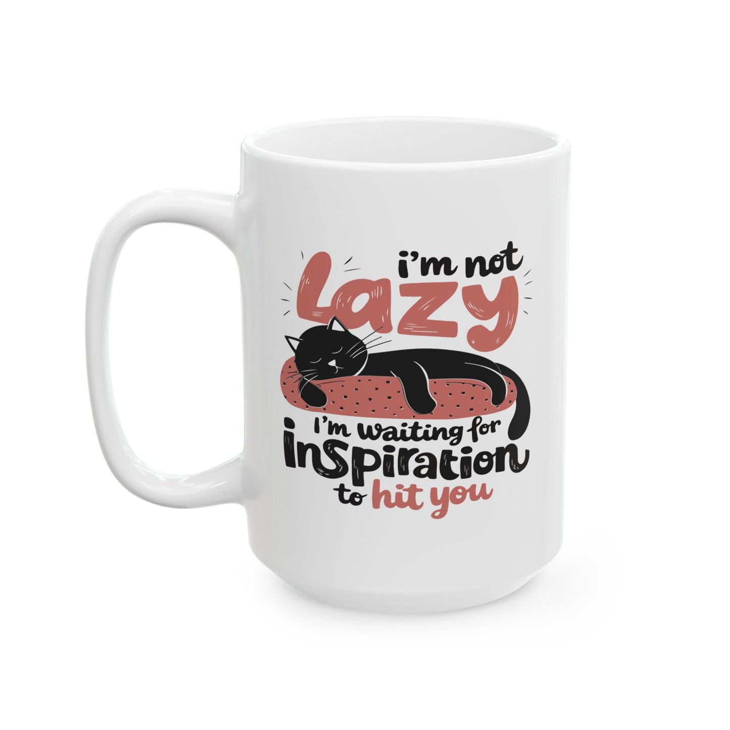 Humor Mug - I'm Not Lazy I'm Waiting