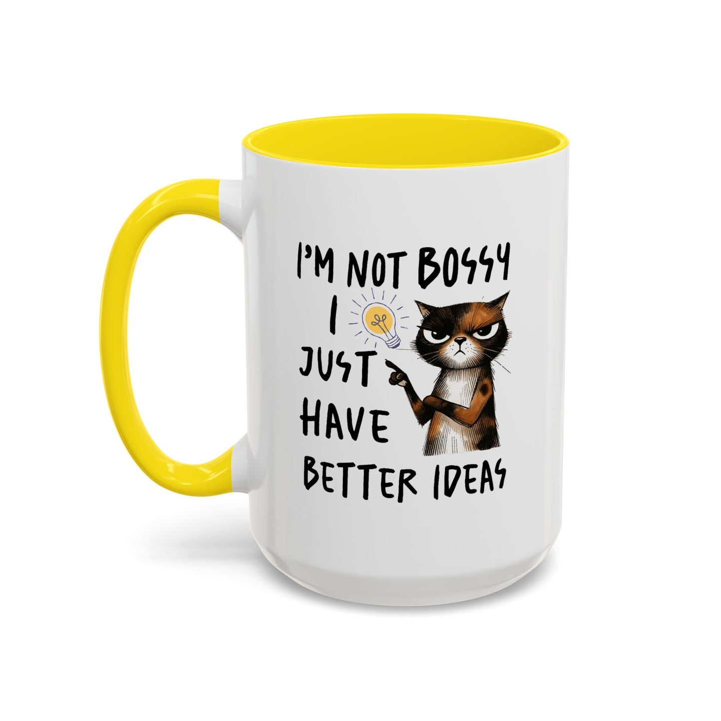 Humor Mug -I'm Not Bossy I Just Have Better Ideas