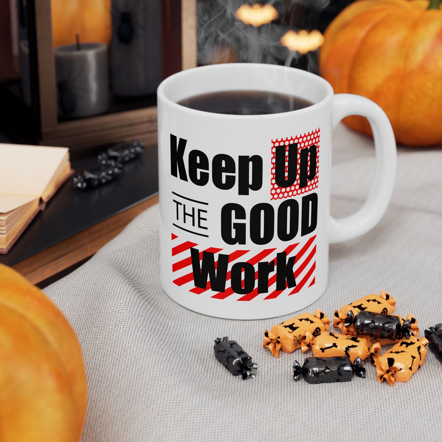 Office Mug - Keep Up The Good Work