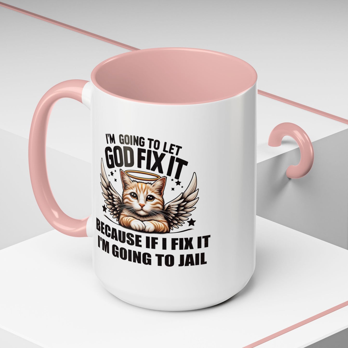 Humor Mug - I'm Going to Let God Fix It
