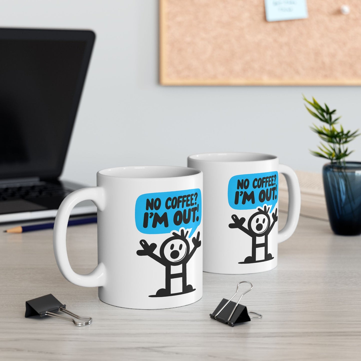 Humor Mug - No Coffee? I'm Out