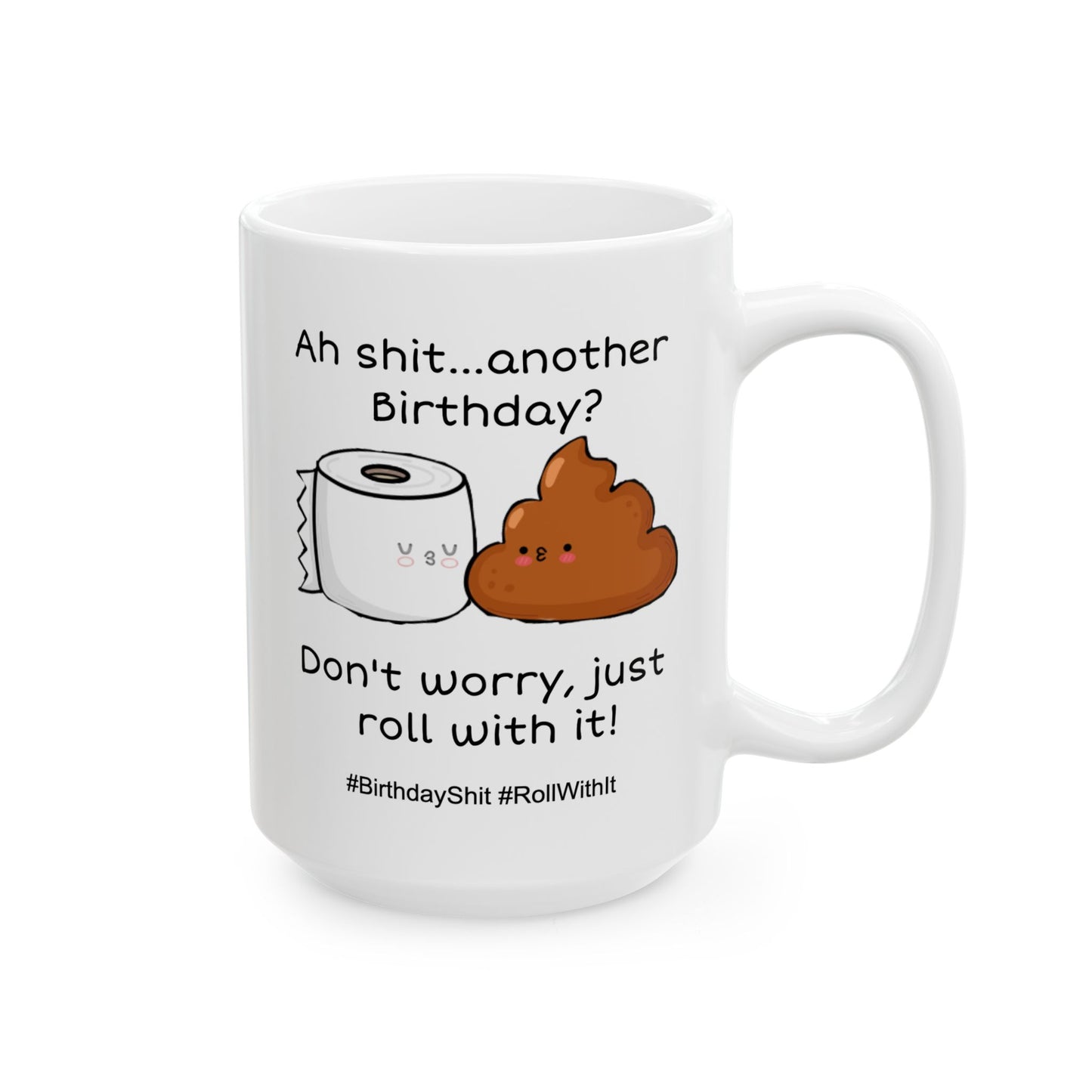 Birthday Mug - Ah Shit Another Birthday
