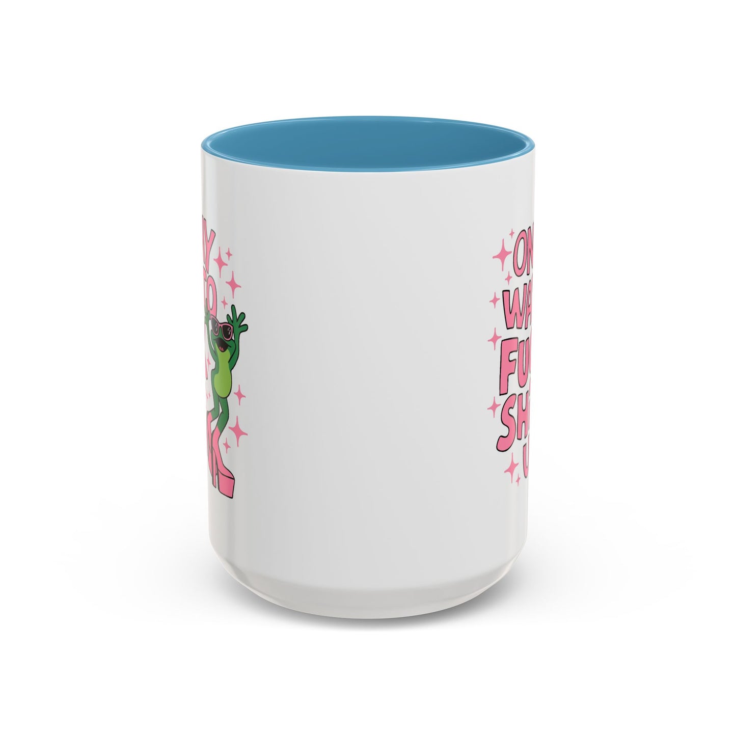 Adult Mug - On My Way to Fuck Shit Up