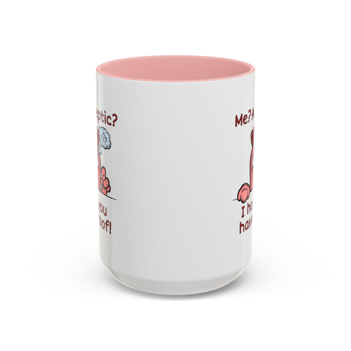 Humor Mug - Me A Skeptic