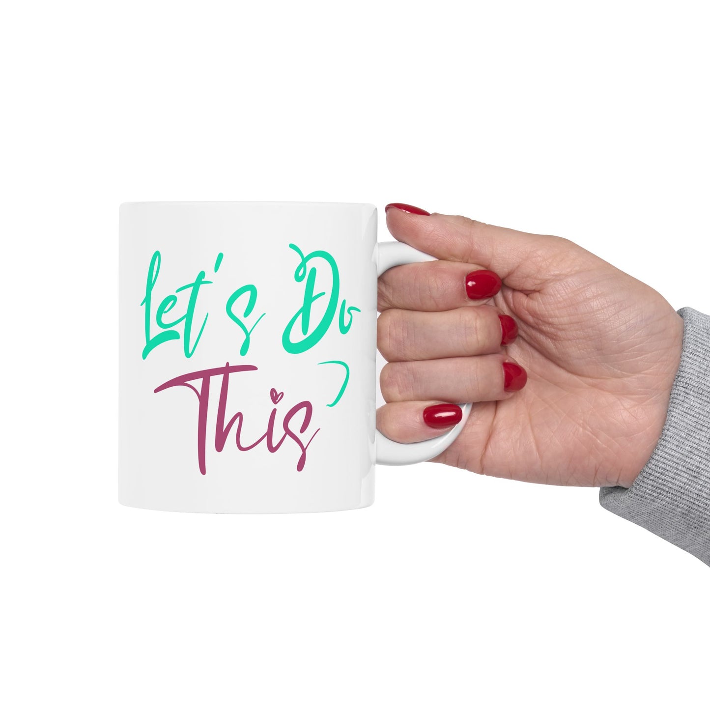 Motivation Mug - Let's Do This