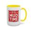 Adventure Mug - It's Mud Time