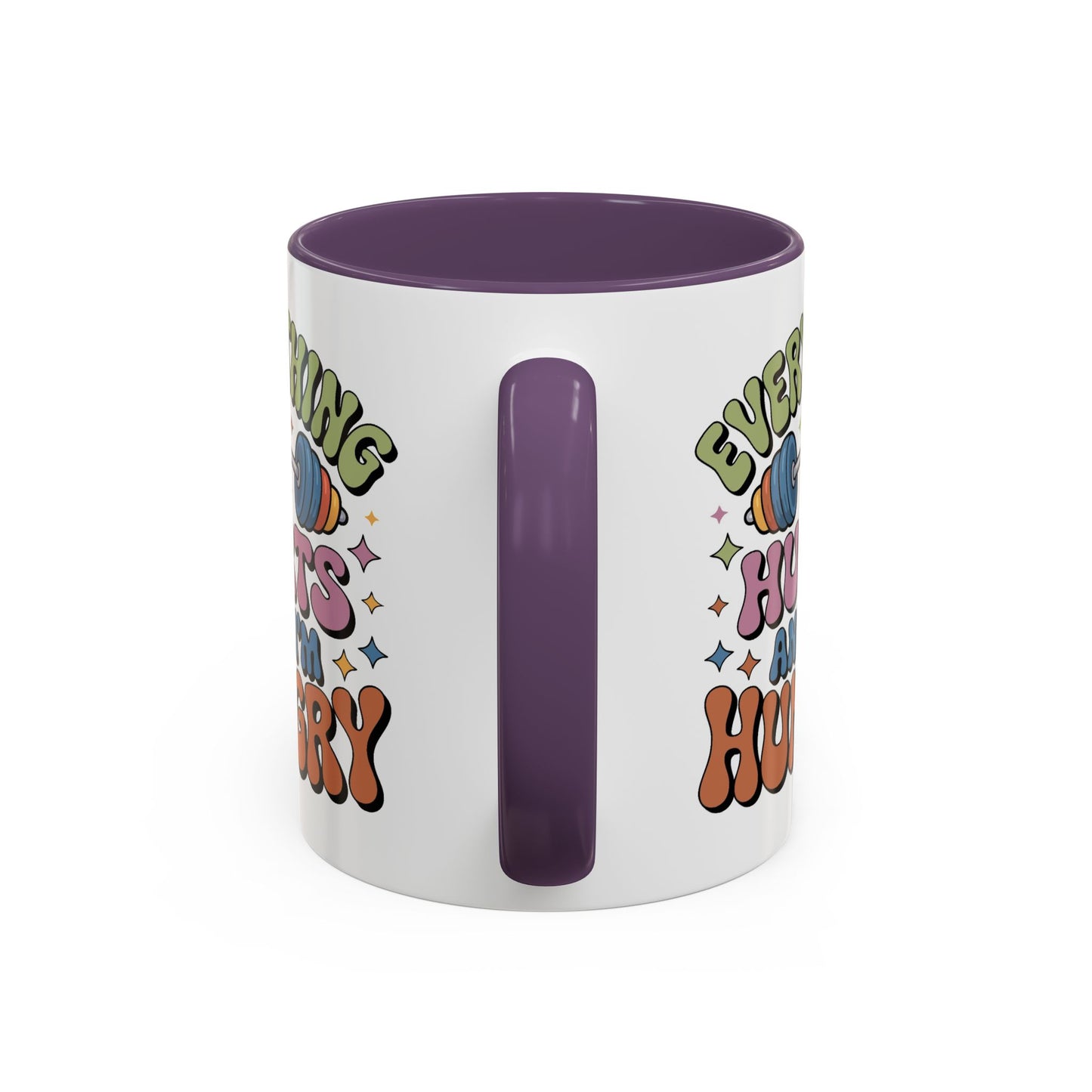 Humor Mug - Everything Hurts and I'm Hungry