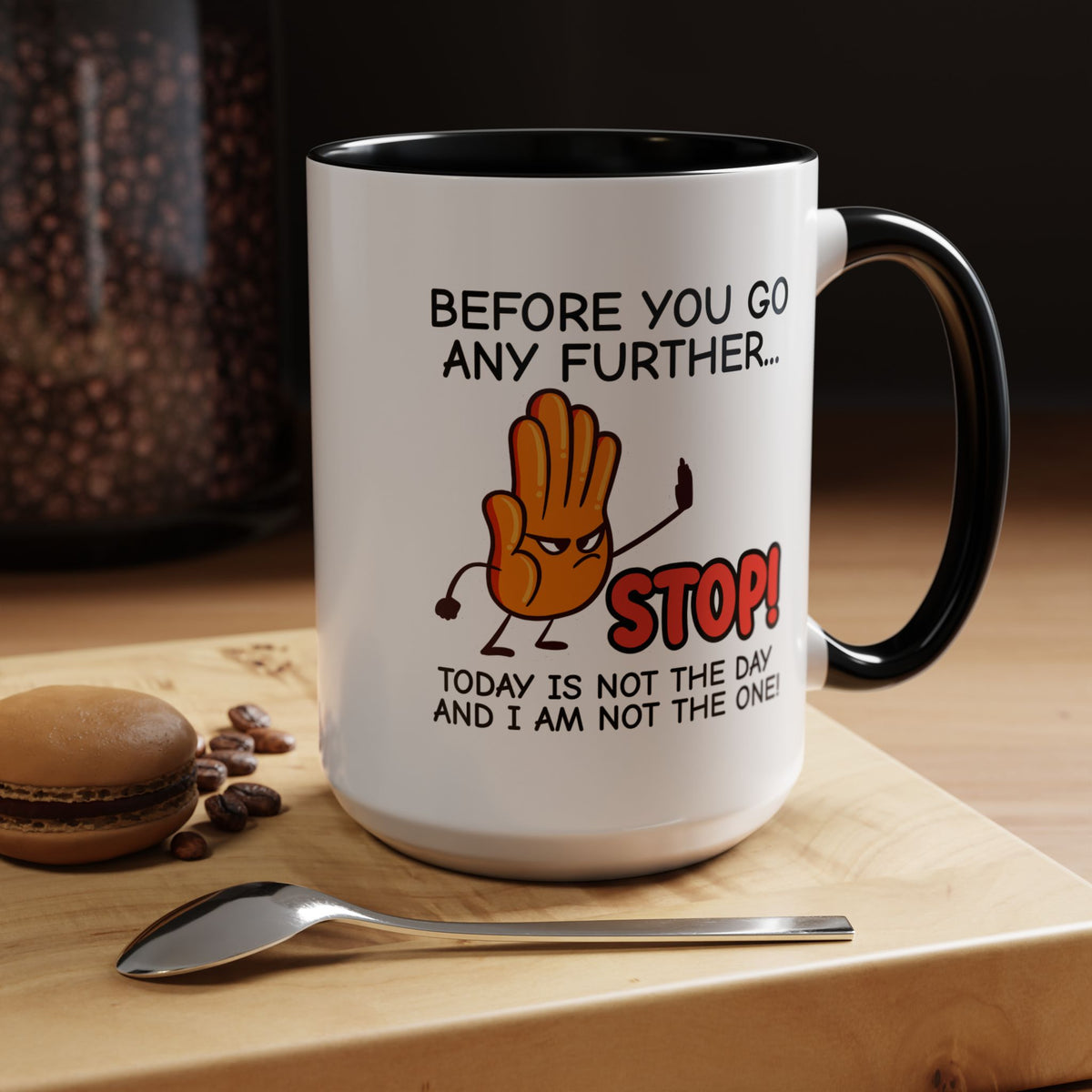 Humor Mug - Before You Go Any Further Stop!