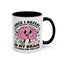 Humor Mug - Once I Defeat This Chemical Imbalance