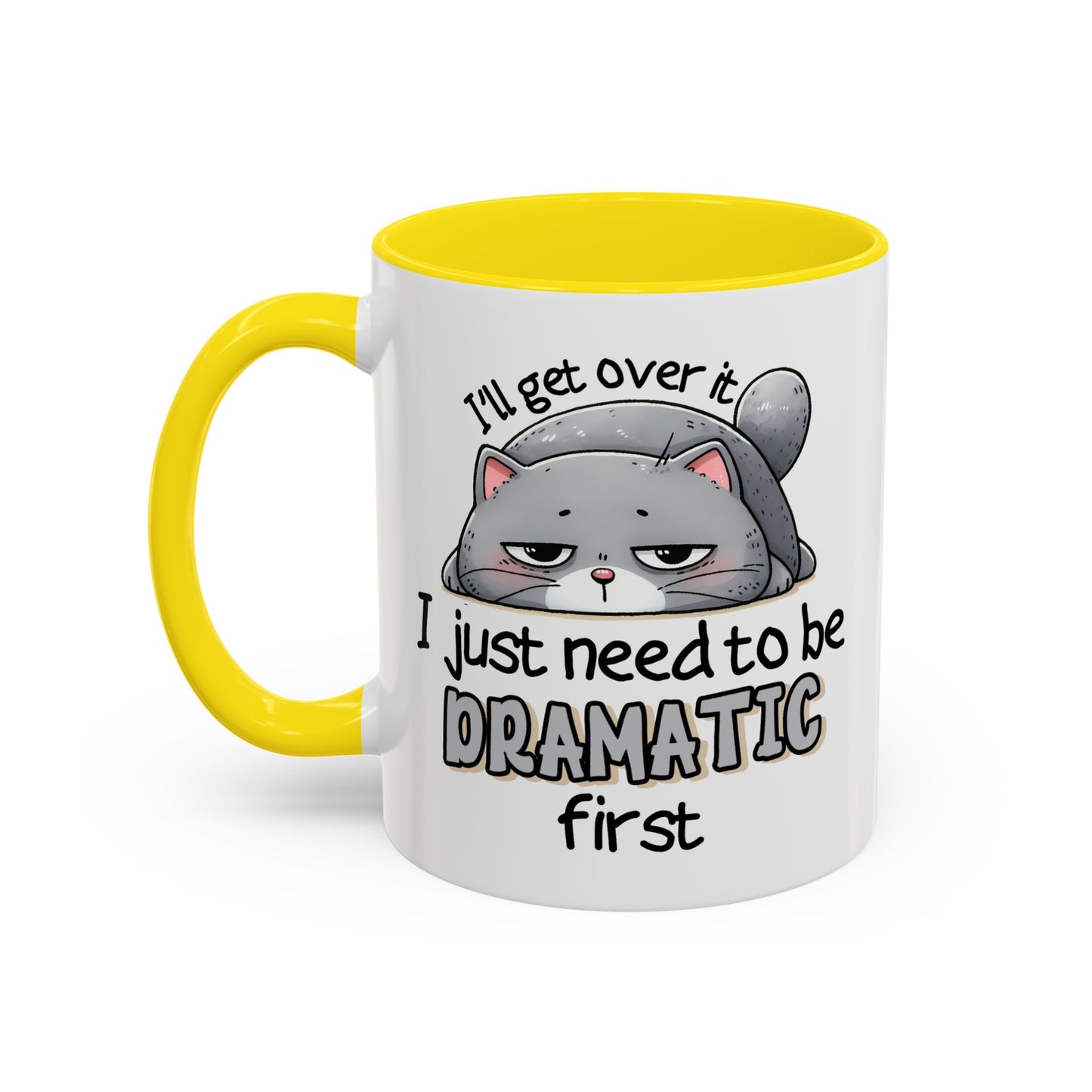 Humor Mug - I'll Get Over It Cat
