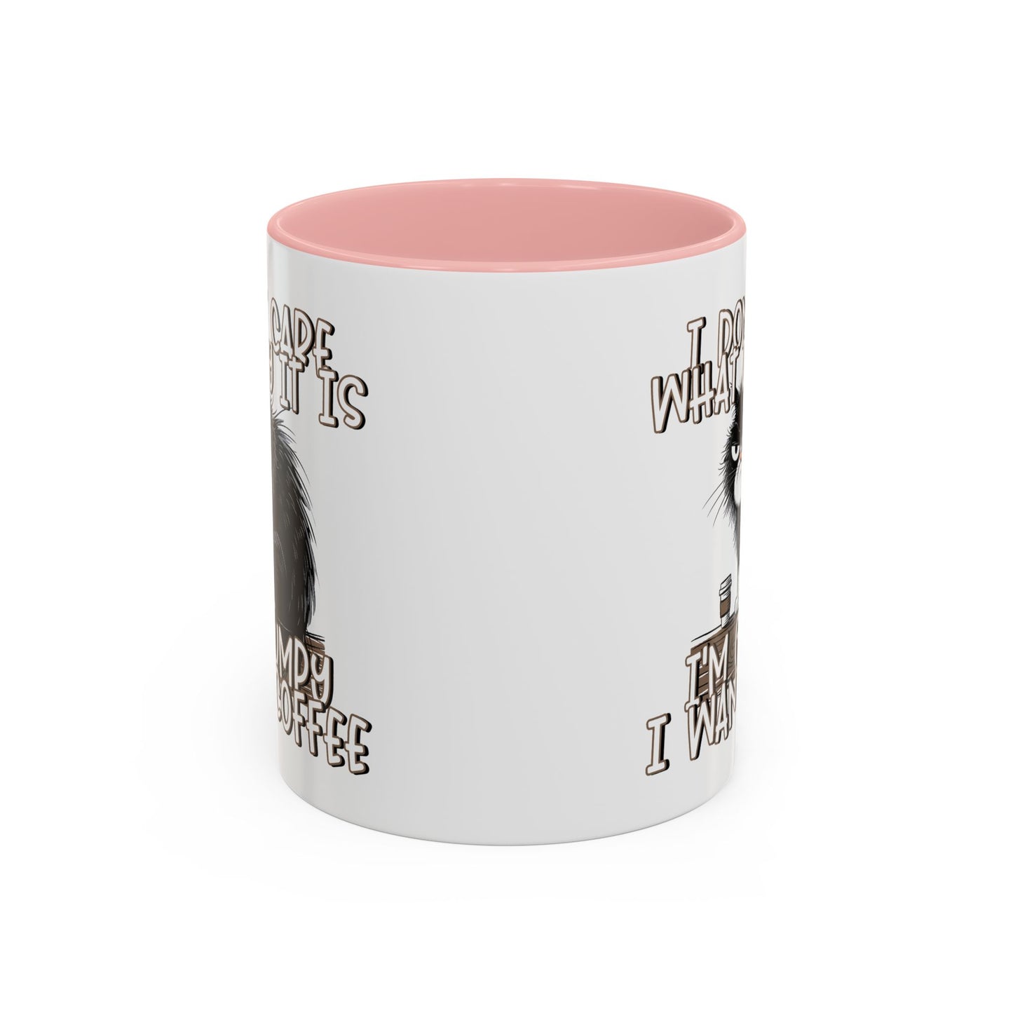 Humor Mug - I Don't Care What Day it is