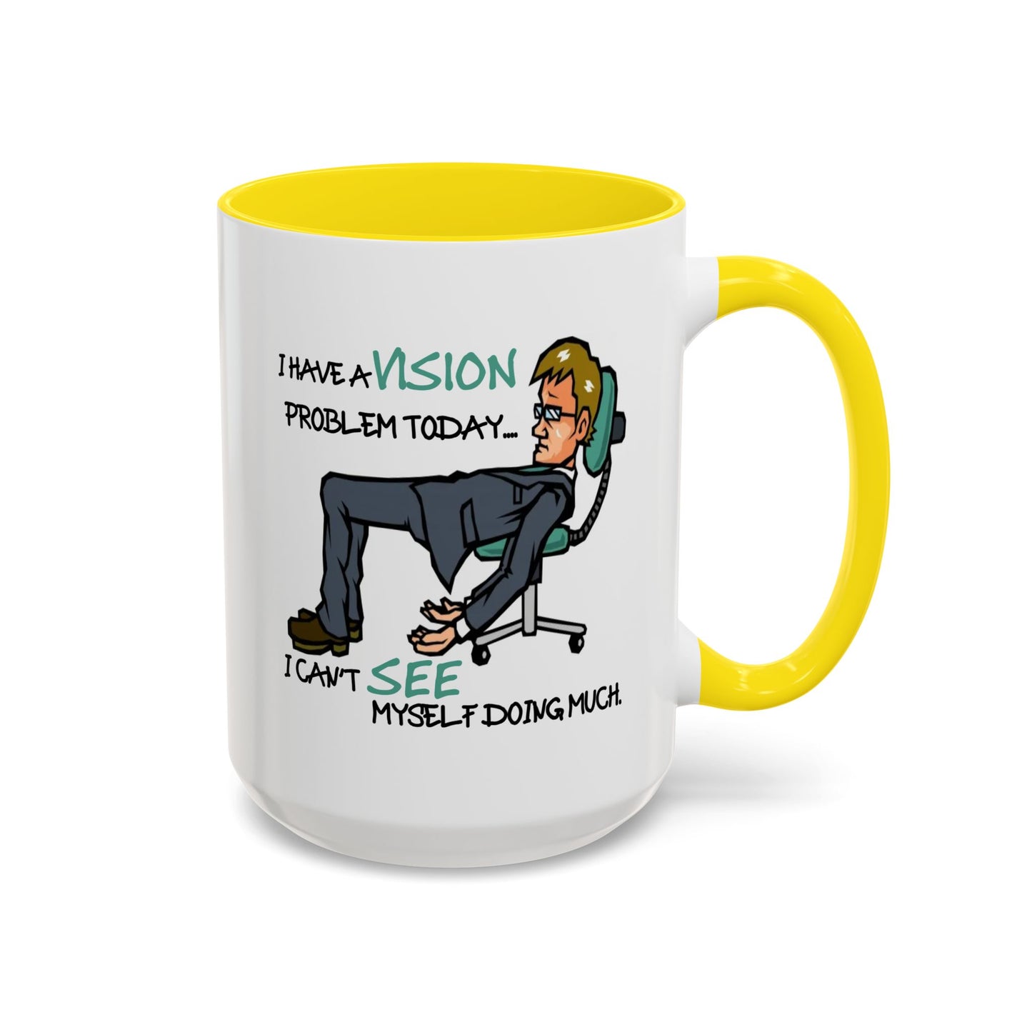 Humor Mug - I Have a Vision Problem