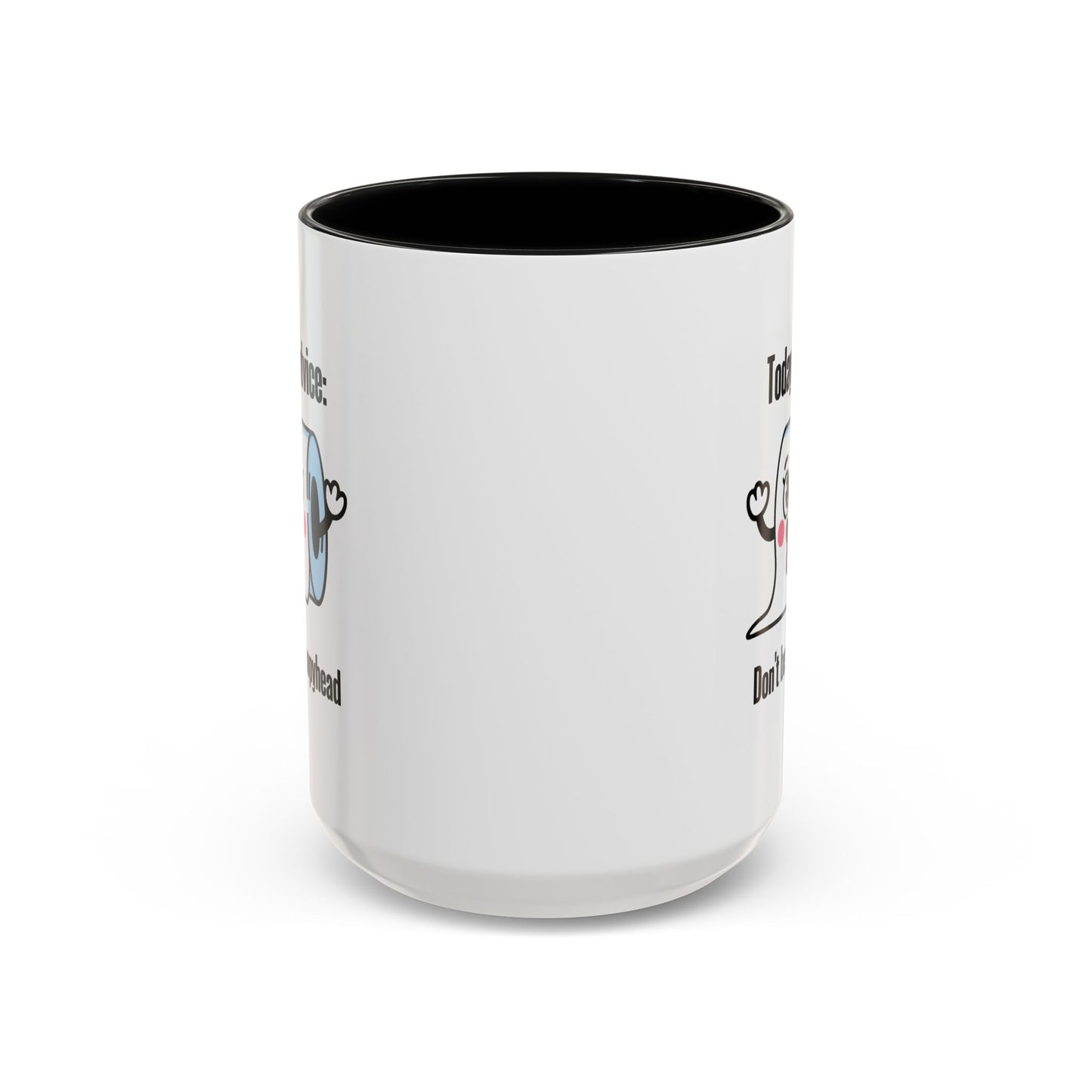Humor Mug - Today's Advice
