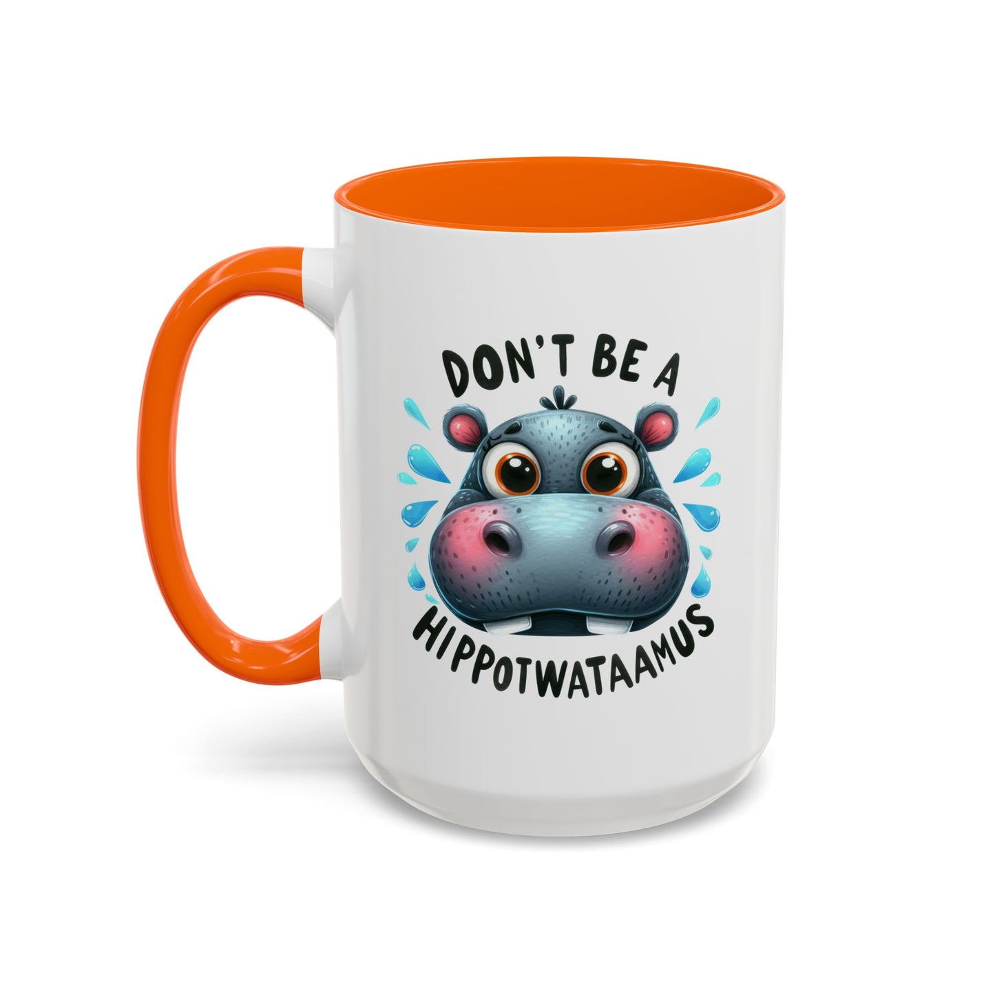 Humor Mug - Don't Be a Hippotwataamus
