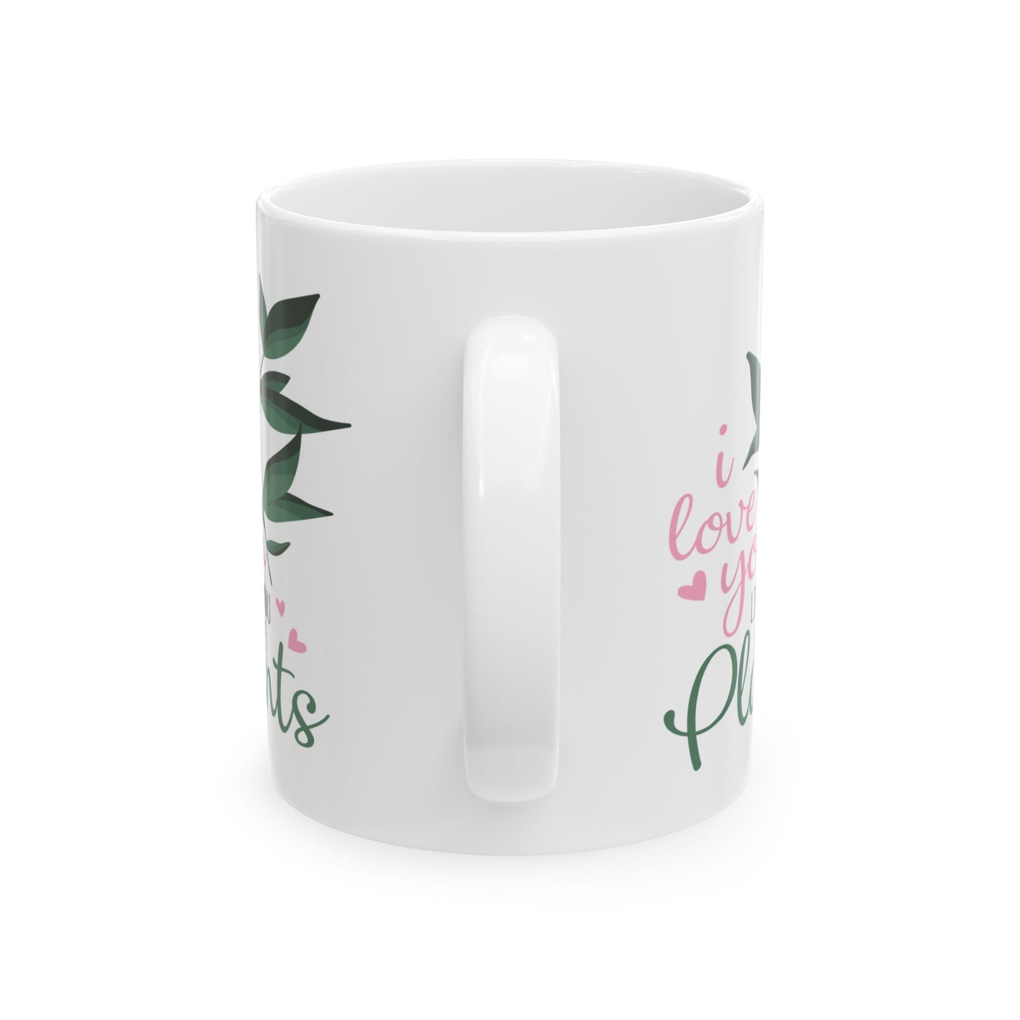 Anniversary Mug - I Love You Like You Love Plants