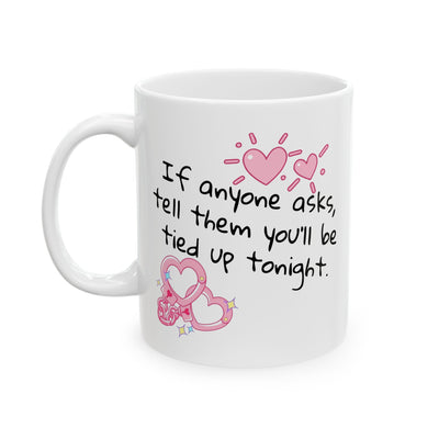 Adult Mug - If Anyone Asks