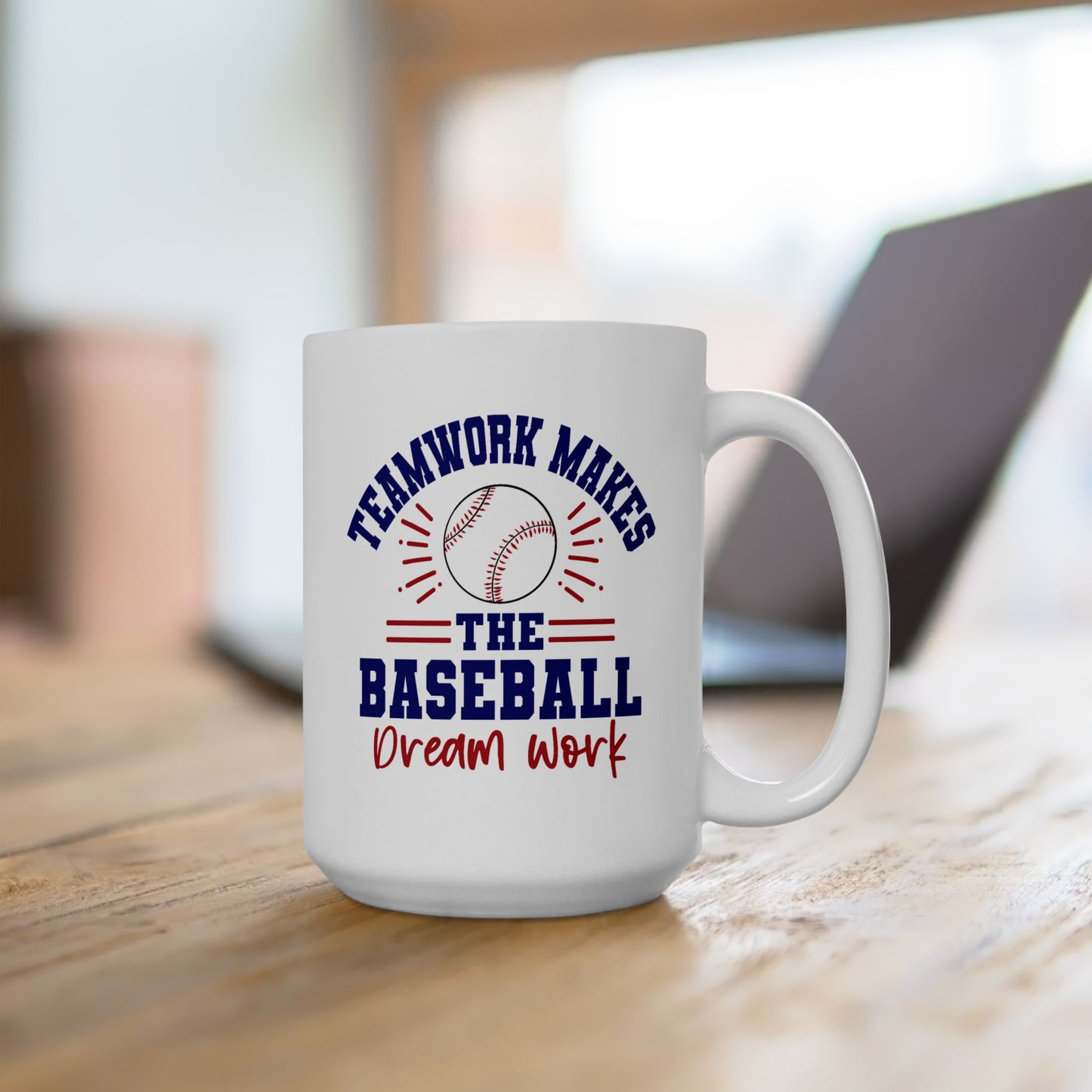 Motivation Mug - Teamwork Makes The Baseball Dream Work