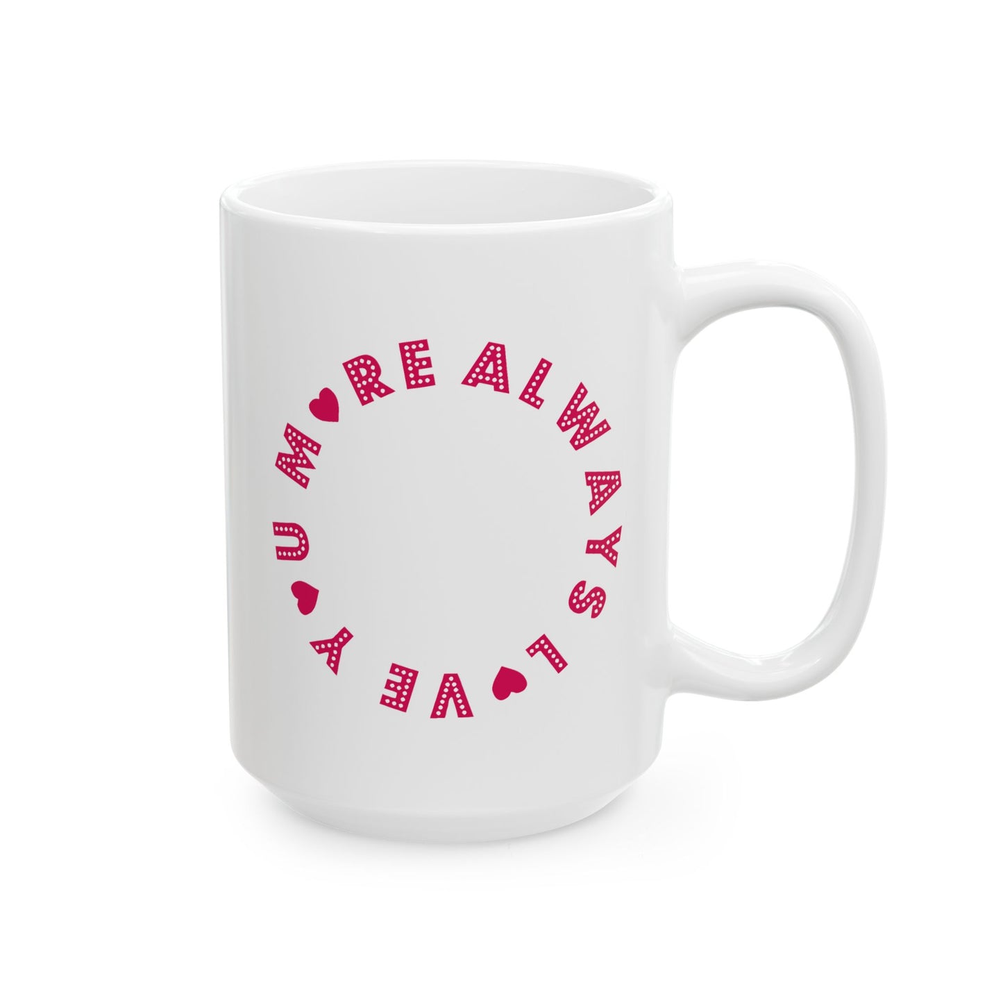 Anniversary Mug - Always Love You More