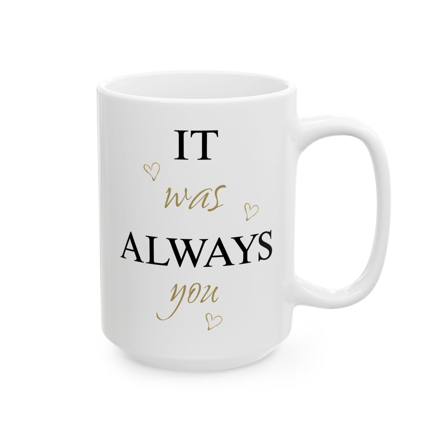 Anniversary Mug - It Was Always You