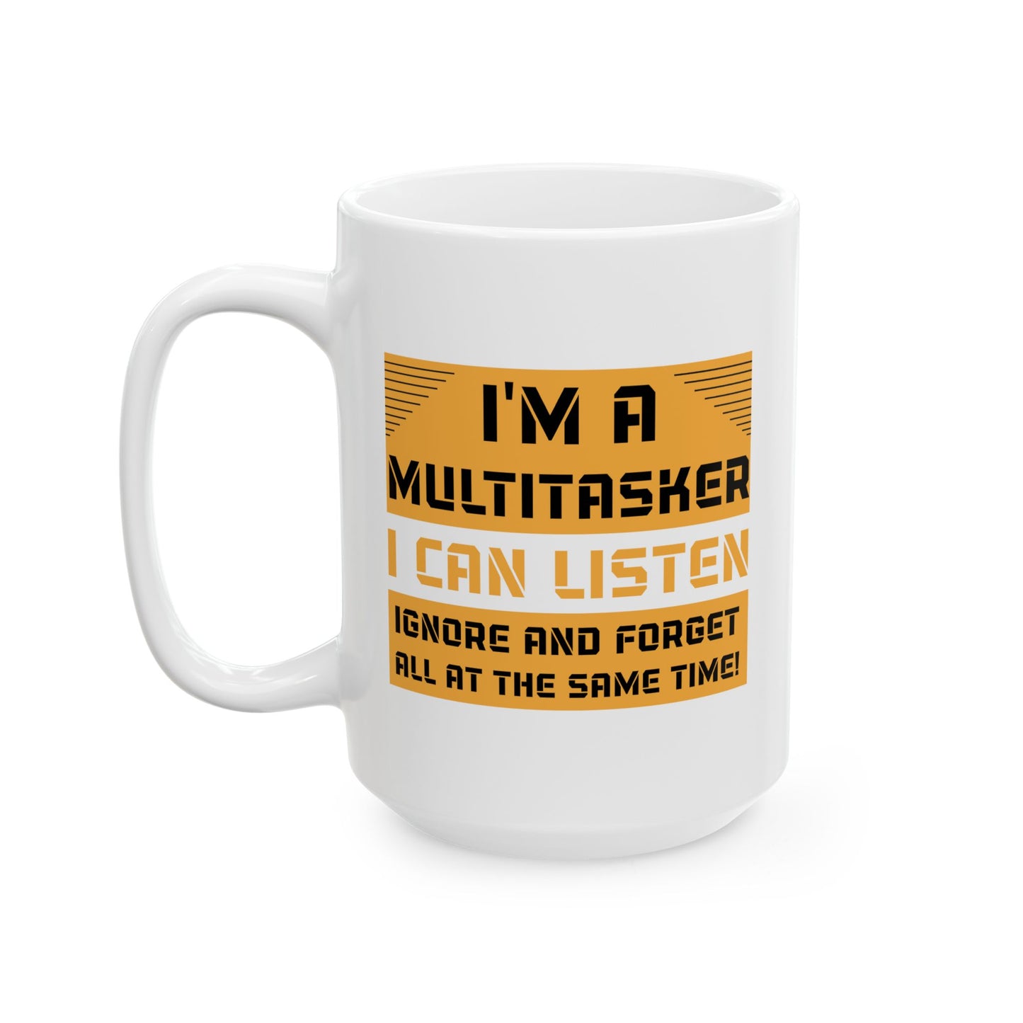 Humor Mug - I'm a Multitasker