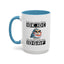 Humor Mug - Just So We're Clear