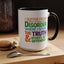 Humor Mug - I Suffer From That Disorder