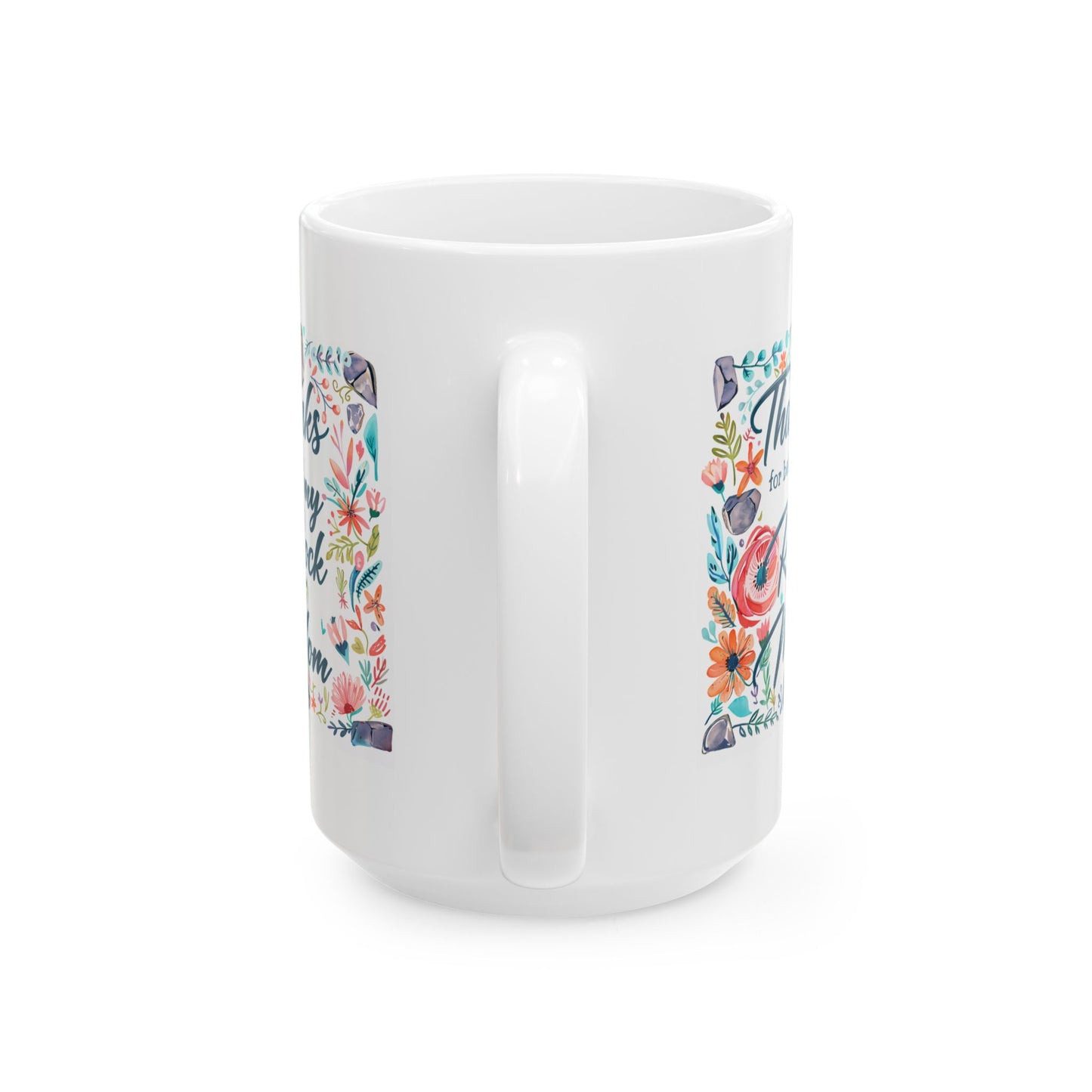 Mother's Day Mug - Thanks For Being My Rock