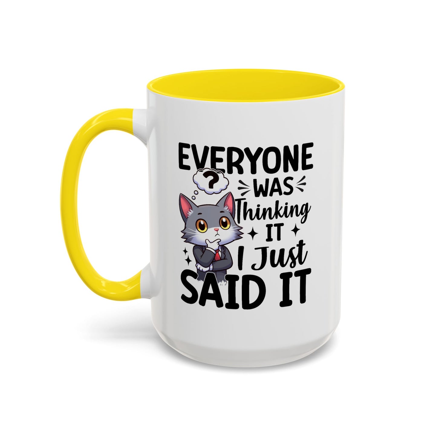 Humor Mug - Everyone Was Thinking It
